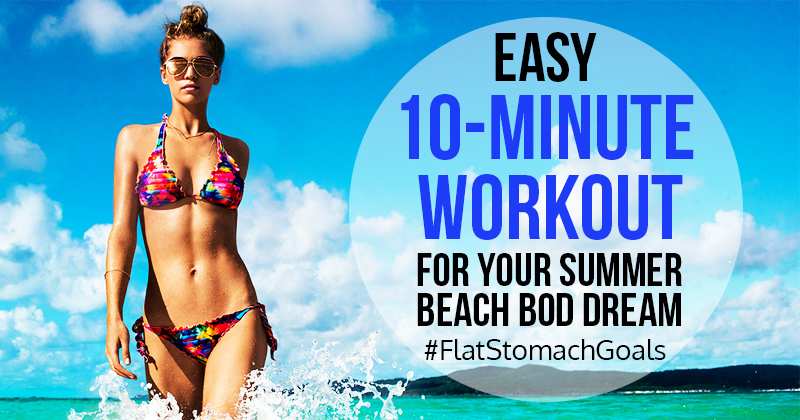 easy 10-minute workout, summer beach body, workout for flat stomach