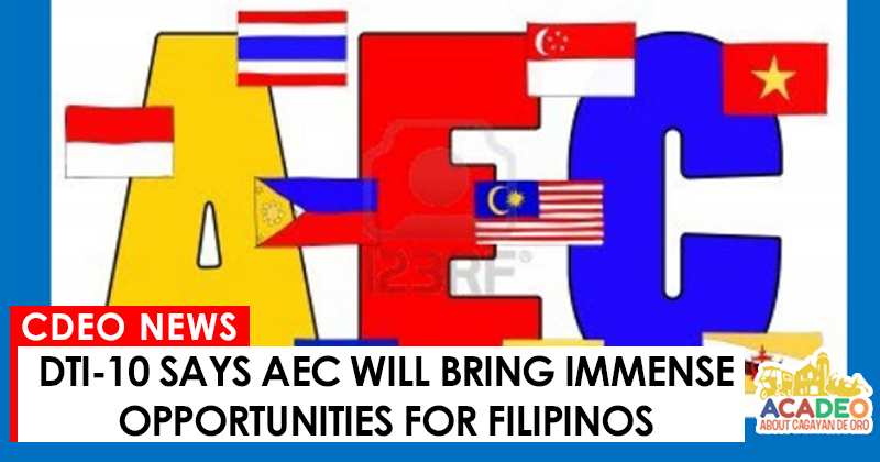 AEC to bring lots of opportunities for Filipinos