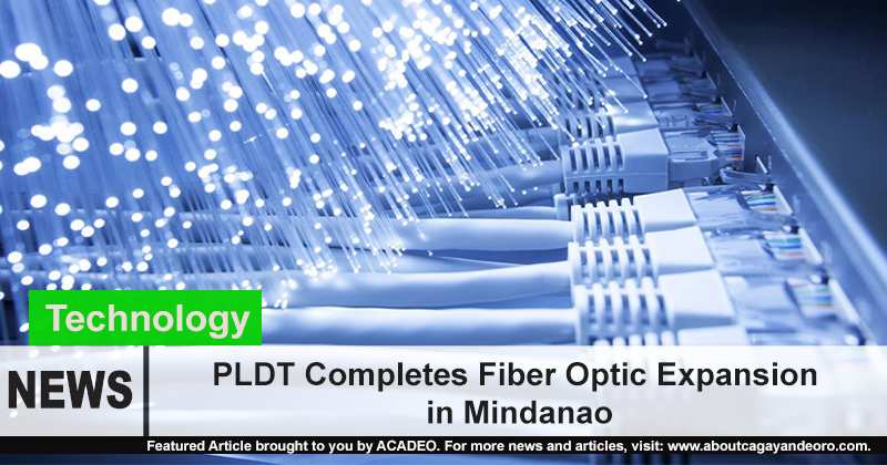 PLDT Completes Fiber Optic Expansion Project in Mindanao