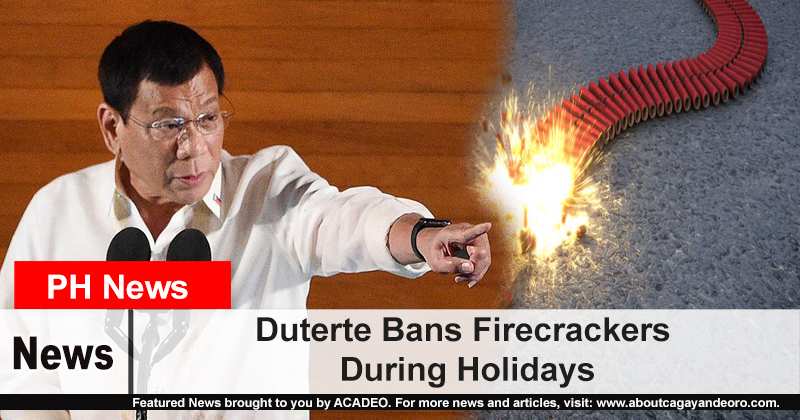 Duterte Bans Firecrackers During Holidays
