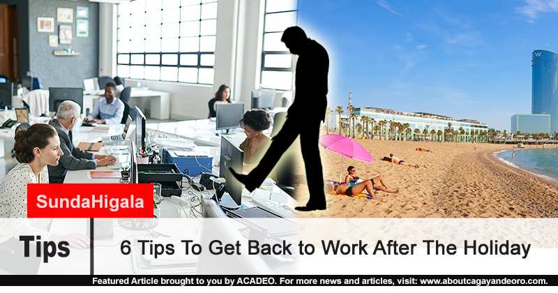 6 Tips To Get Back To Work After The Holiday