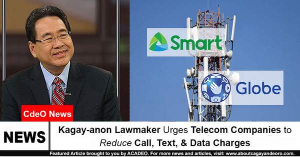 Kagay-anon Lawmaker Urges Telecom Companies To Reduce Call, Text, & Data Charges