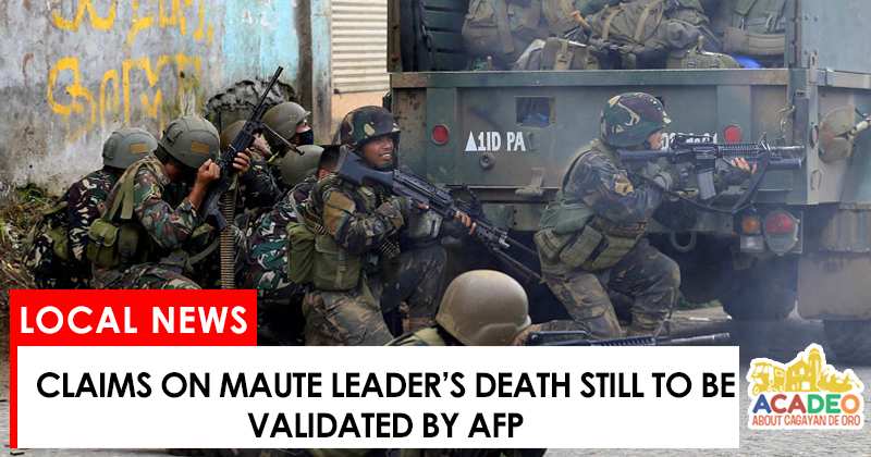 Maute leader death reports still to be validated