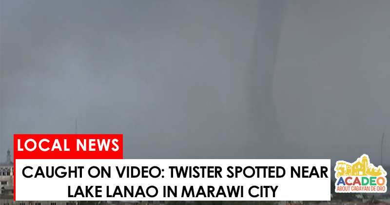twister spotted in Marawi City