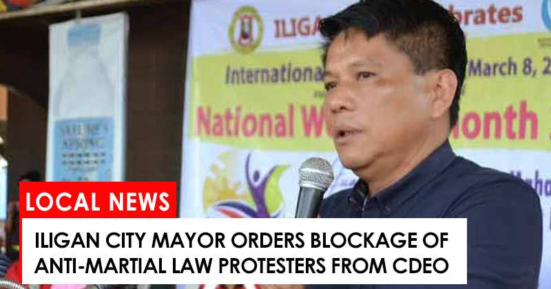 Iligan City Mayor orders blockage of anti-Martial Law protesters from CdeO