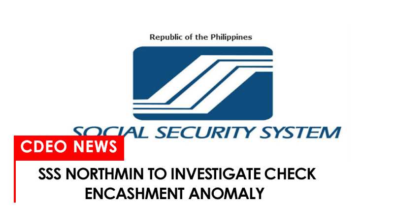 SSS northmin to investigate check encashment anomaly
