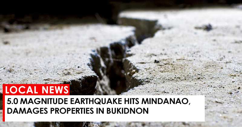 5.0 magnitude earthquake hits Mindanao, damages properties in Bukidnon