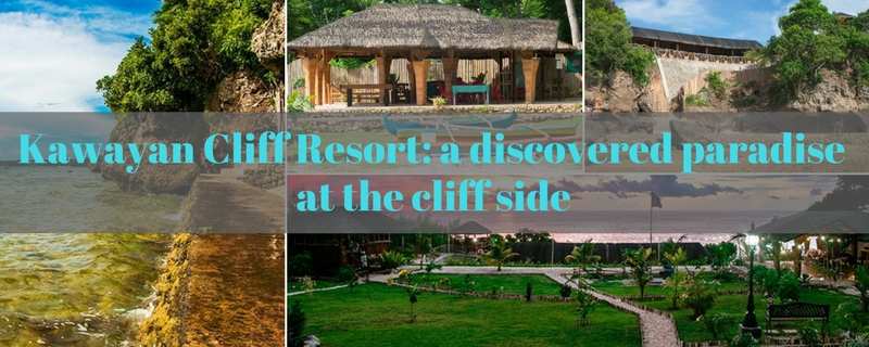 Kawayan Cliff Resort- a discovered paradise at the cliff side