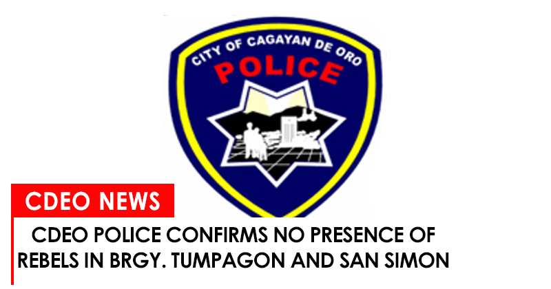 CdeO police confirms no presence of rebels in hinterland barangays