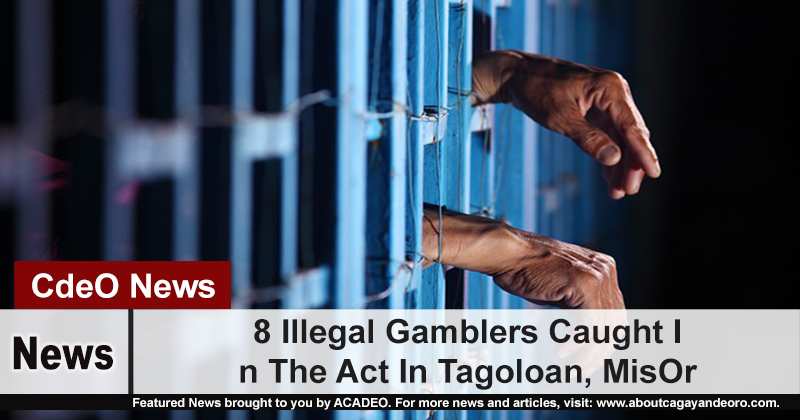 8 Illegal Gamblers Caught In The Act In Tagoloan, MisOr