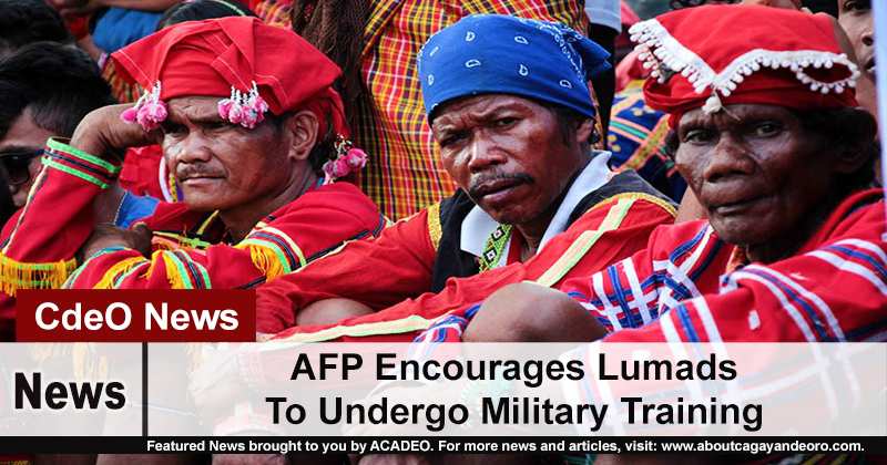 AFP Encourages Lumads To Undergo Military Training
