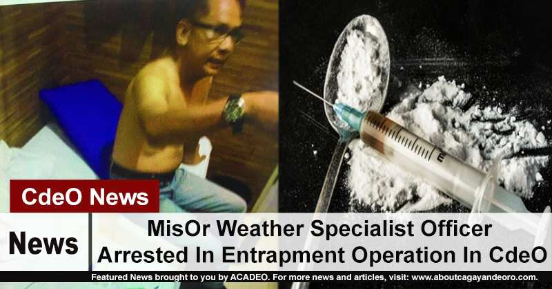 MisOr Weather Specialist Officer Arrested In Entrapment Operation In CdeO