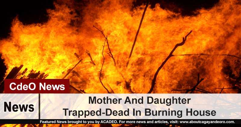 Mother And Daughter Trapped-Dead In Burning House