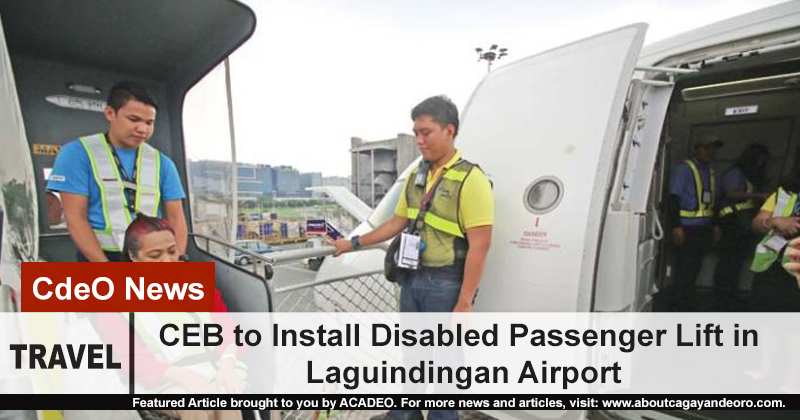 CEB to install Disabled Passenger Lift in Laguindingan Airport