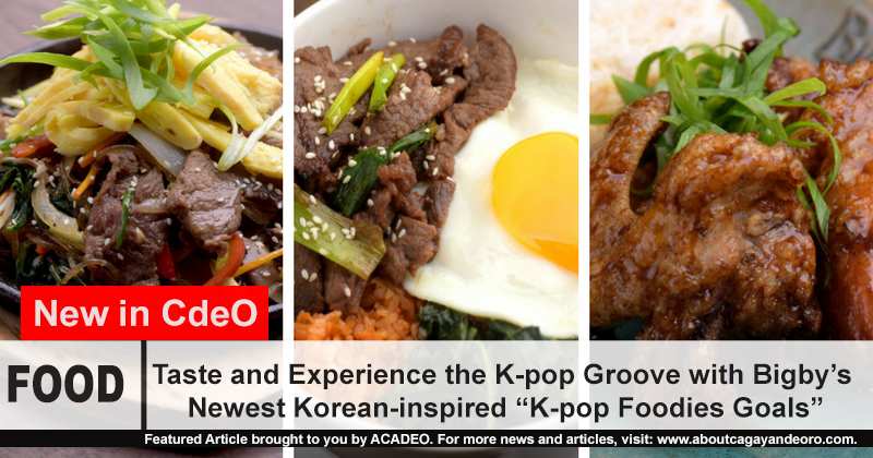 Taste and Experience the K-pop Groove with Bigby’s Newest Korean-inspired “K-pop Foodies Goals”