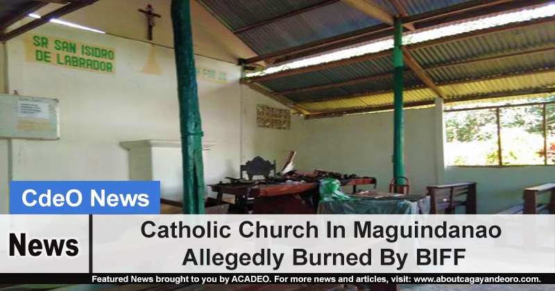 Catholic Church In Maguindanao Allegedly Burned By BIFF