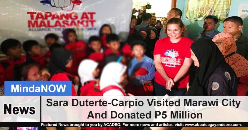 Sara Duterte-Carpio Visited Marawi City And Donated P5 Million