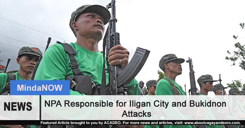 NPA Responsible for Iligan City and Bukidnon Attacks