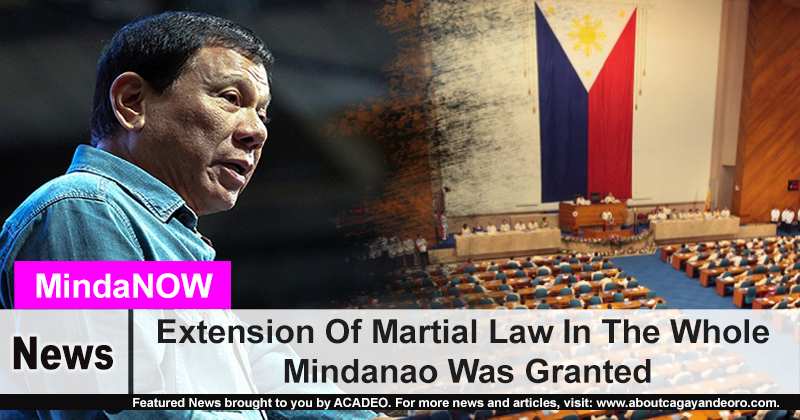 Extension Of Martial Law In The Whole Mindanao Was Granted