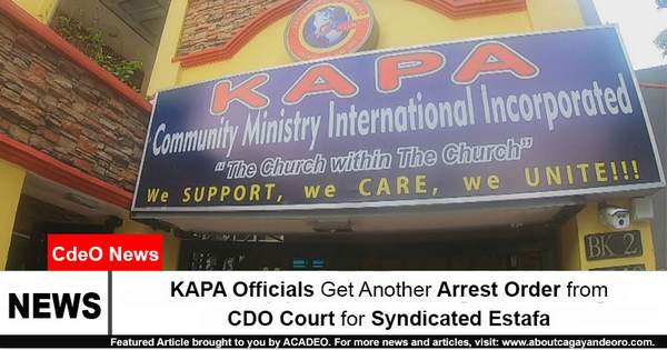 KAPA Officials Get Another Arrest Order from CDO Court for Syndicated Estafa