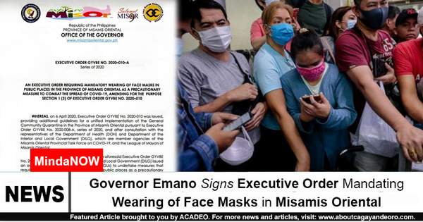 Governor Emano Signs Executive Order Mandating Wearing of Face Masks in Misamis Oriental