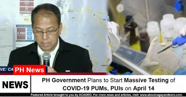 PH Government Plans to Start Massive Testing of COVID-19 PUMs, PUIs on April 14