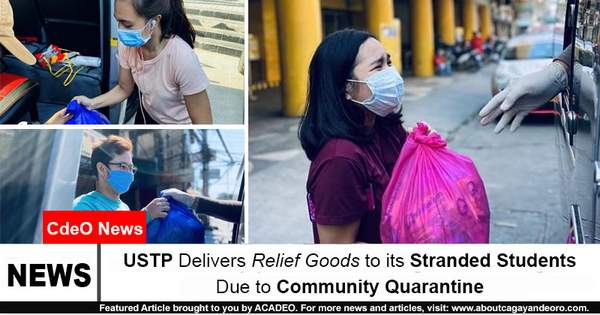 USTP Delivers Relief Goods to its Stranded Students Due to Community Quarantine