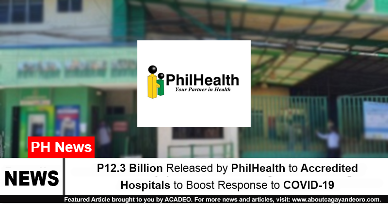 P12.3 Billion Released by PhilHealth to Accredited Hospitals to Boost Response to COVID-19