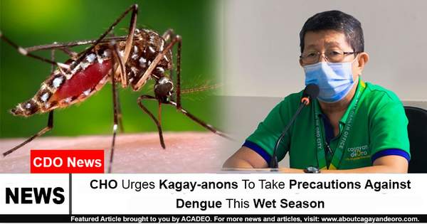 CHO Urges Kagay-anons to Take Precautions Against Dengue This Wet Season