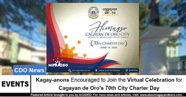 Kagay-anons Encouraged to Join the Virtual Celebration for Cagayan de Oro's 70th City Charter Day