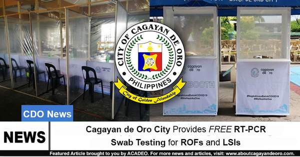 Cagayan de Oro Provides FREE RT-PCR Swab Testing for ROFs & LSIs