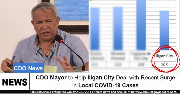 CDO Mayor to Help Iligan City Deal with Recent Surge in Local COVID-19 Cases