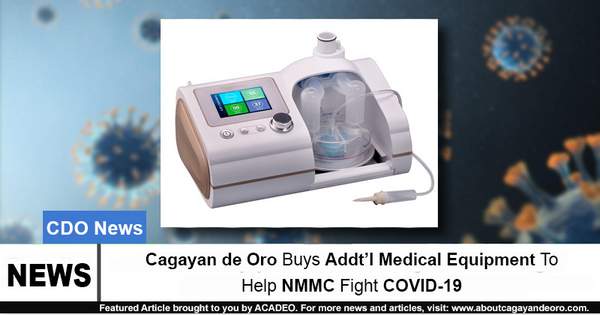 Cagayan de Oro Buys Addt'l Medical Equipment To Help NMMC Fight COVID-19