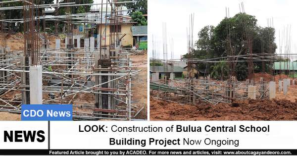 LOOK: Construction of Bulua Central School Building Project Now Ongoing