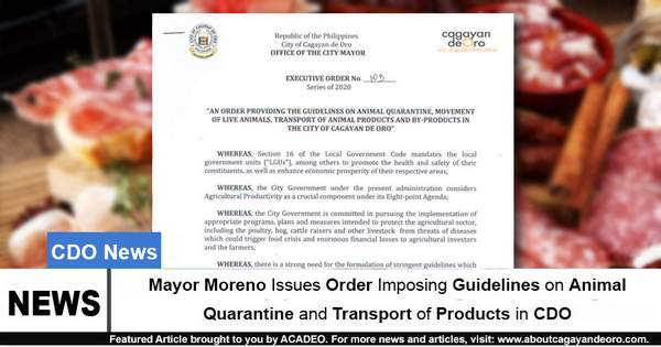 Mayor Moreno Issues Order Imposing Guidelines on Animal Quarantine and Transport of Products in CDO