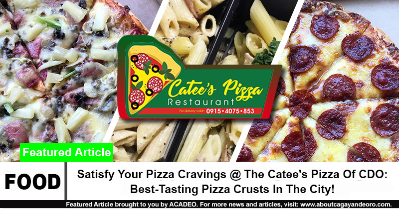 Satisfy Your Pizza Cravings at the Catee's Pizza of CDO Pizza Crusts