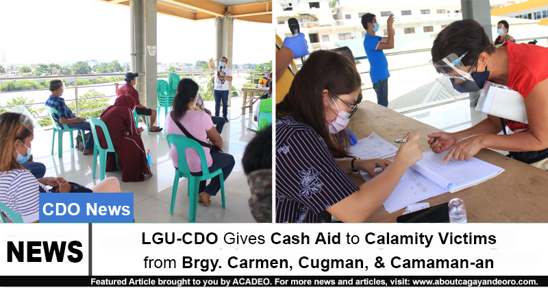 LGU-CDO Gives Cash Aid to Calamity Victims from Brgy Carmen, Cugman, & Camaman-an