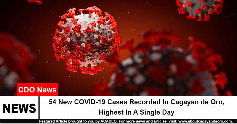 54 New COVID-19 Cases Recorded In Cagayan de Oro, Highest In A Single Day