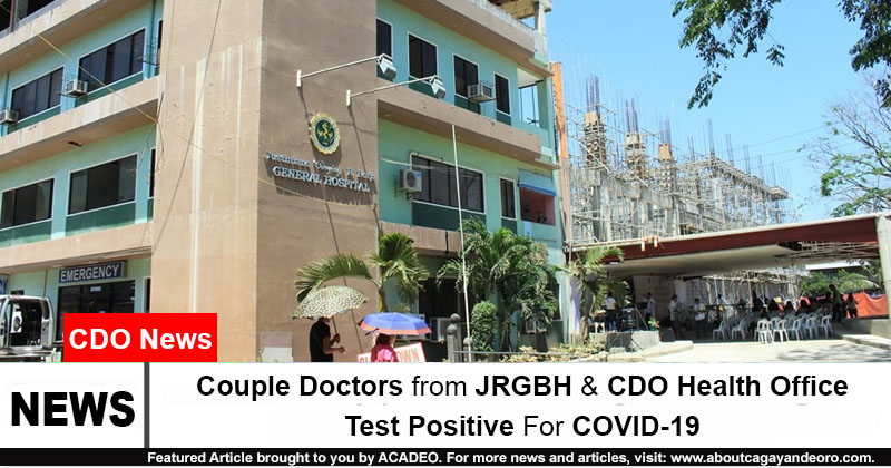 Couple Doctors from JRGBH & CDO Health Office Test Positive For COVID 19