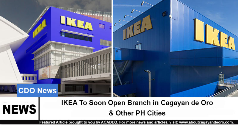 IKEA To Soon Open Branch in Cagayan de Oro & Other PH Cities