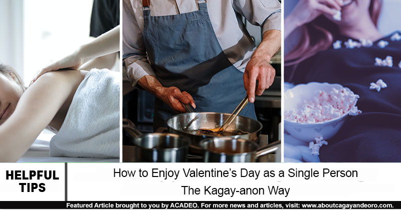 How to Enjoy Valentine’s Day as a Single Person the Kagay-anon Way
