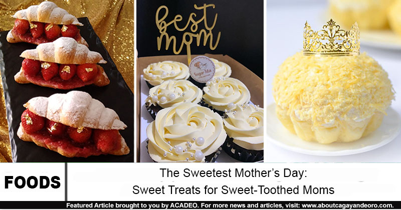 sweet treats cdo for mother's day