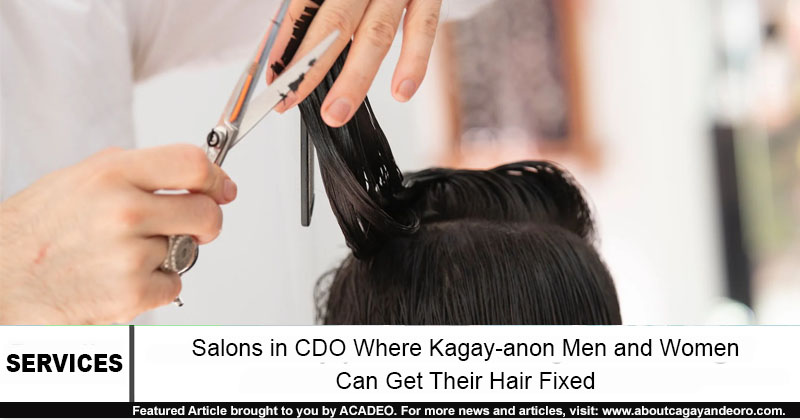 Salons in CDO Where Kagay-anon Men and Women Can Get Their Hair Fixed